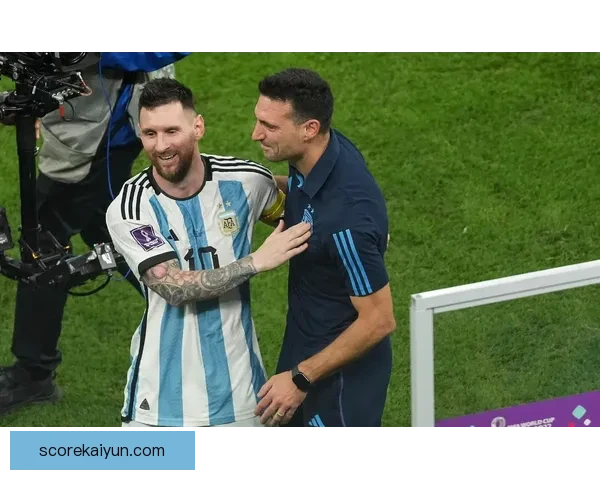 斯卡洛尼与球员关系持续稳健，备受球队信任与支持